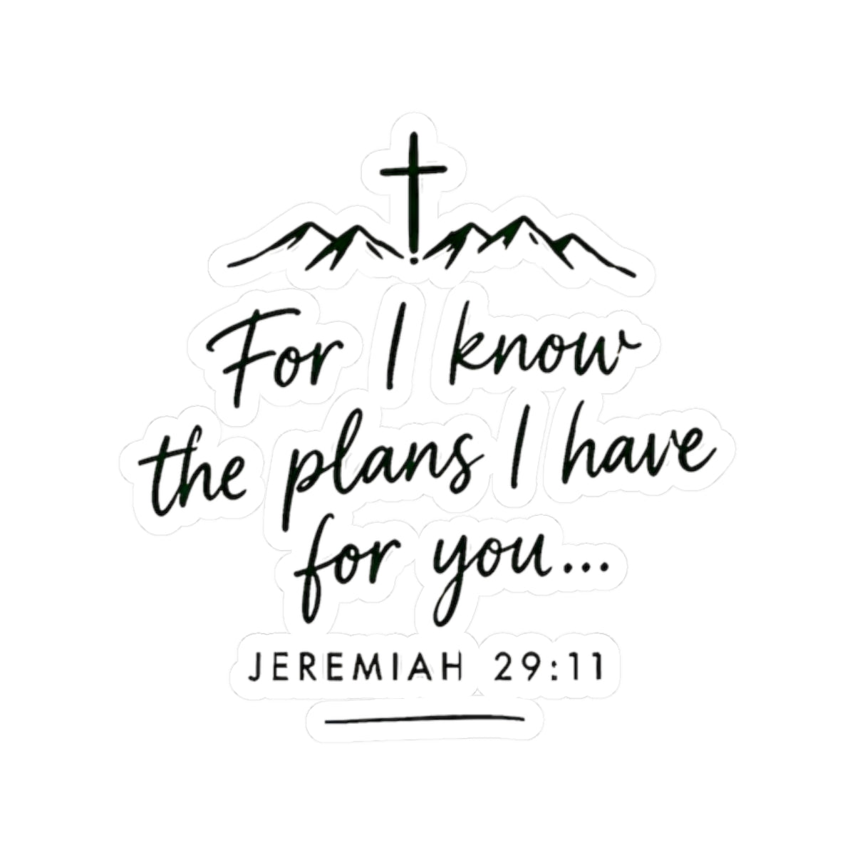 For I Know the Plans I Have for You Sticker – Jeremiah 29:11 Christian Vinyl Decal