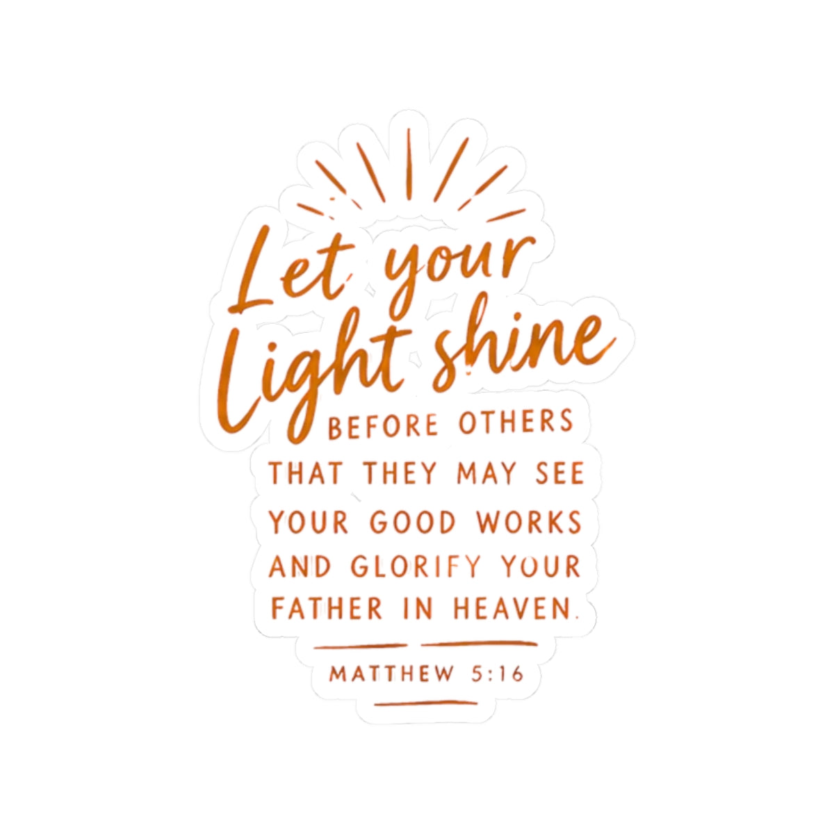 Matthew 5:16 Let Your Light Shine Kiss-Cut Sticker