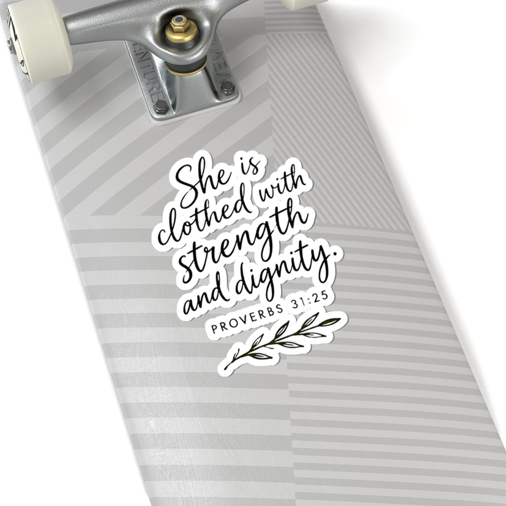 She Is Clothed with Strength and Dignity Proverbs 31:25 Kiss-Cut Sticker