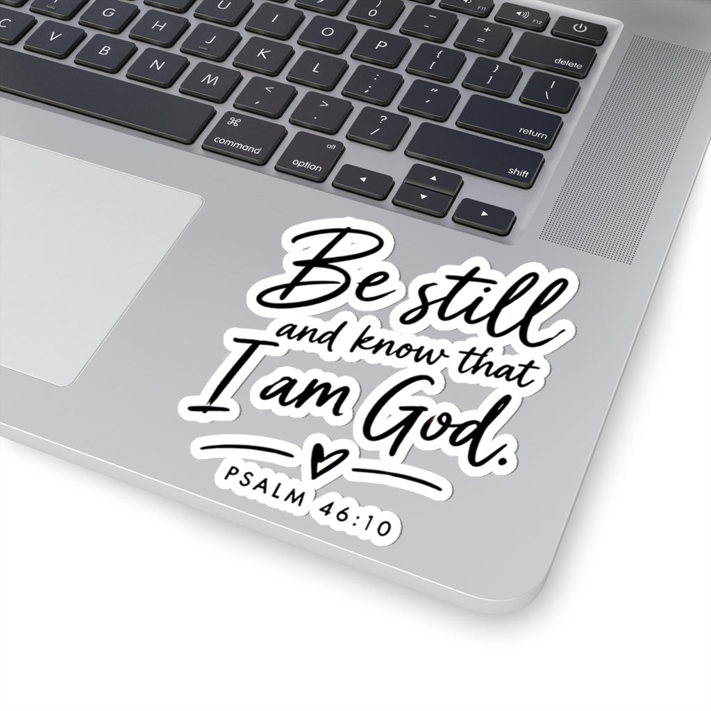 Be Still and Know That I Am God Psalm 46:10 Kiss-Cut Sticker