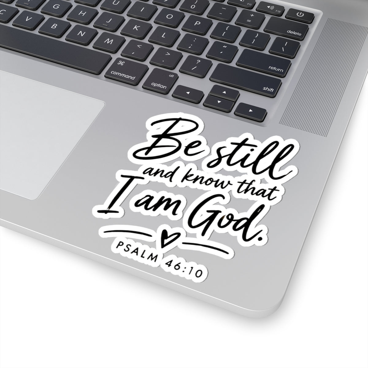 Be Still and Know That I Am God Psalm 46:10 Kiss-Cut Sticker