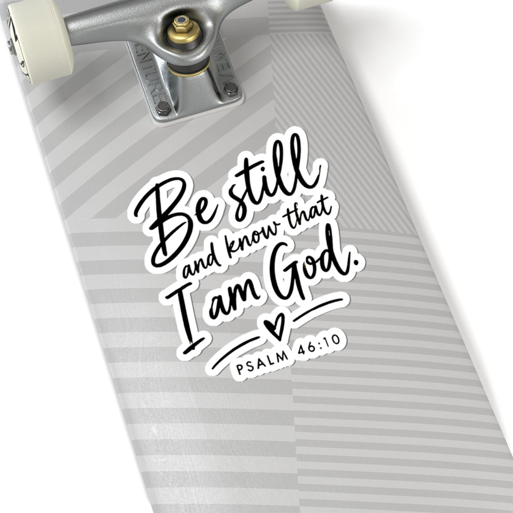 Be Still and Know That I Am God Psalm 46:10 Kiss-Cut Sticker