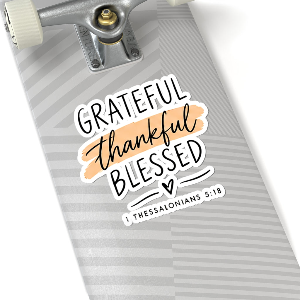 Grateful Thankful Blessed Sticker – 1 Thessalonians 5:18 Christian Vinyl Decal