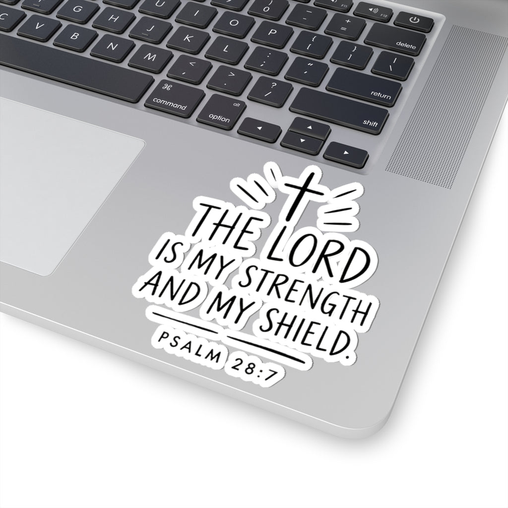 “The Lord Is My Strength and My Shield” Psalm 28:7 Kiss-Cut Sticker