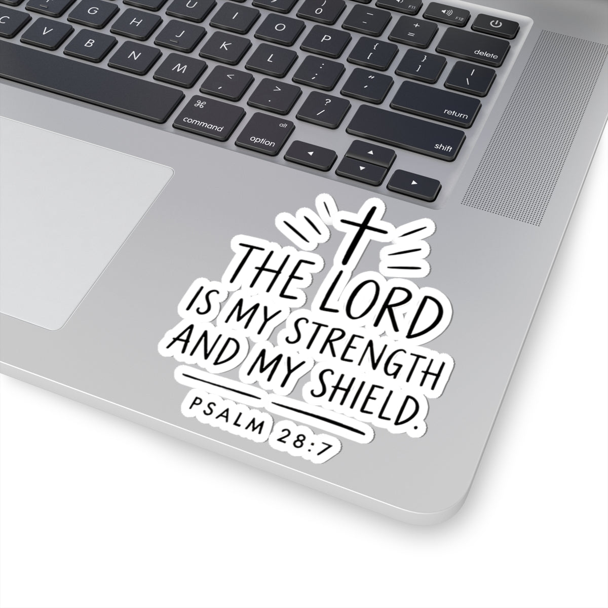 “The Lord Is My Strength and My Shield” Psalm 28:7 Kiss-Cut Sticker