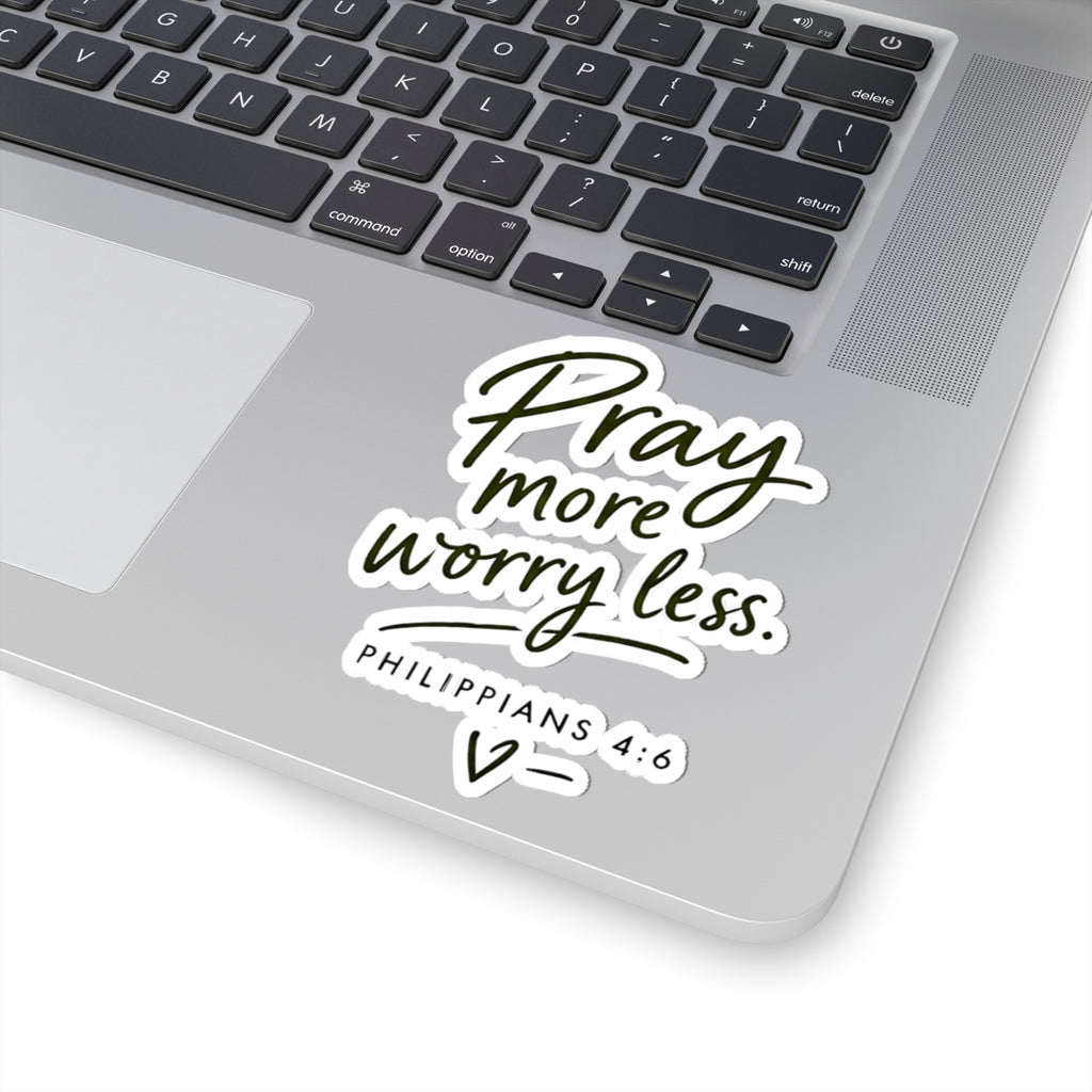 Pray More Worry Less Philippians 4:6 Kiss-Cut Sticker