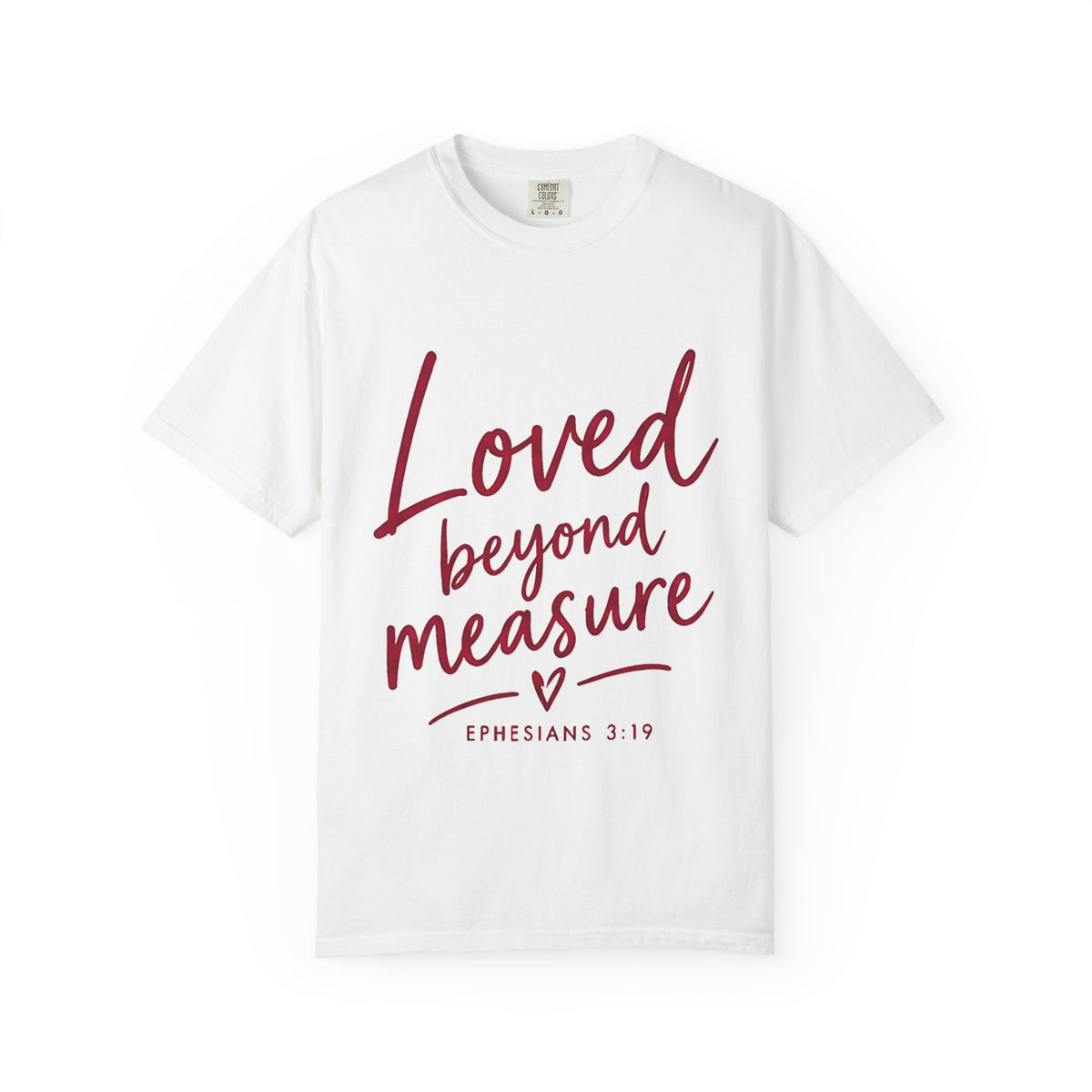Loved Beyond Measure Christian T-Shirt – Ephesians 3:19