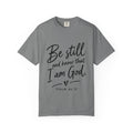 Be Still Psalm 46:10 T-Shirt — Inspirational Christian Tee