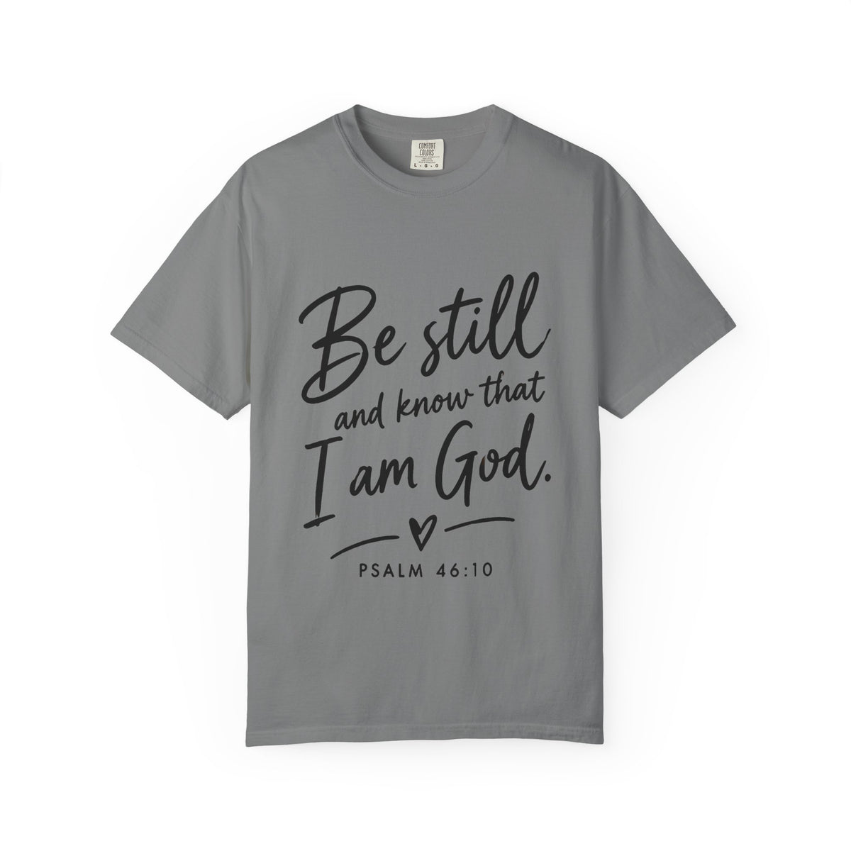 Be Still Psalm 46:10 T-Shirt — Inspirational Christian Tee