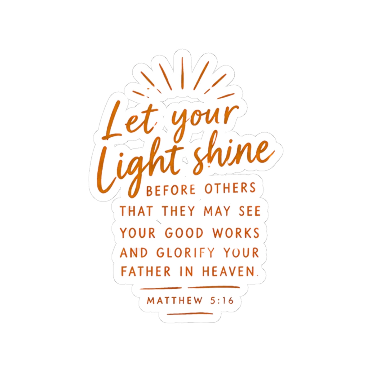 Matthew 5:16 Let Your Light Shine Kiss-Cut Sticker