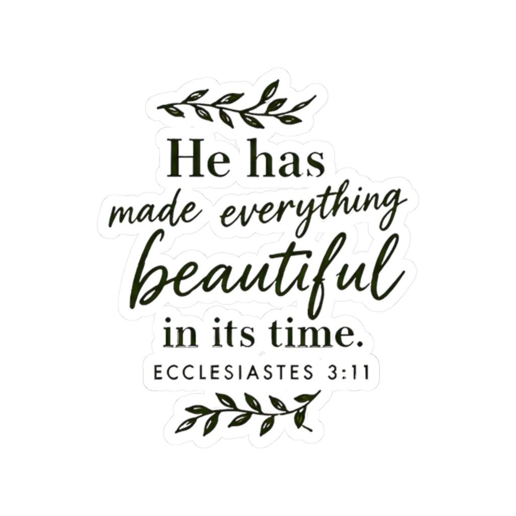 Ecclesiastes 3:11 “He Has Made Everything Beautiful” Inspirational Christian Sticker