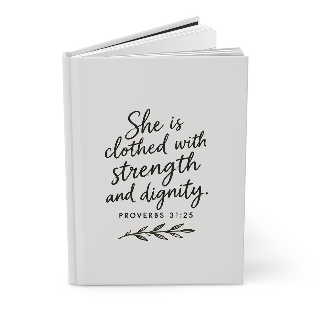 She Is Clothed with Strength and Dignity Proverbs 31:25 Hardcover Journal