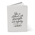 She Is Clothed with Strength and Dignity Proverbs 31:25 Hardcover Journal