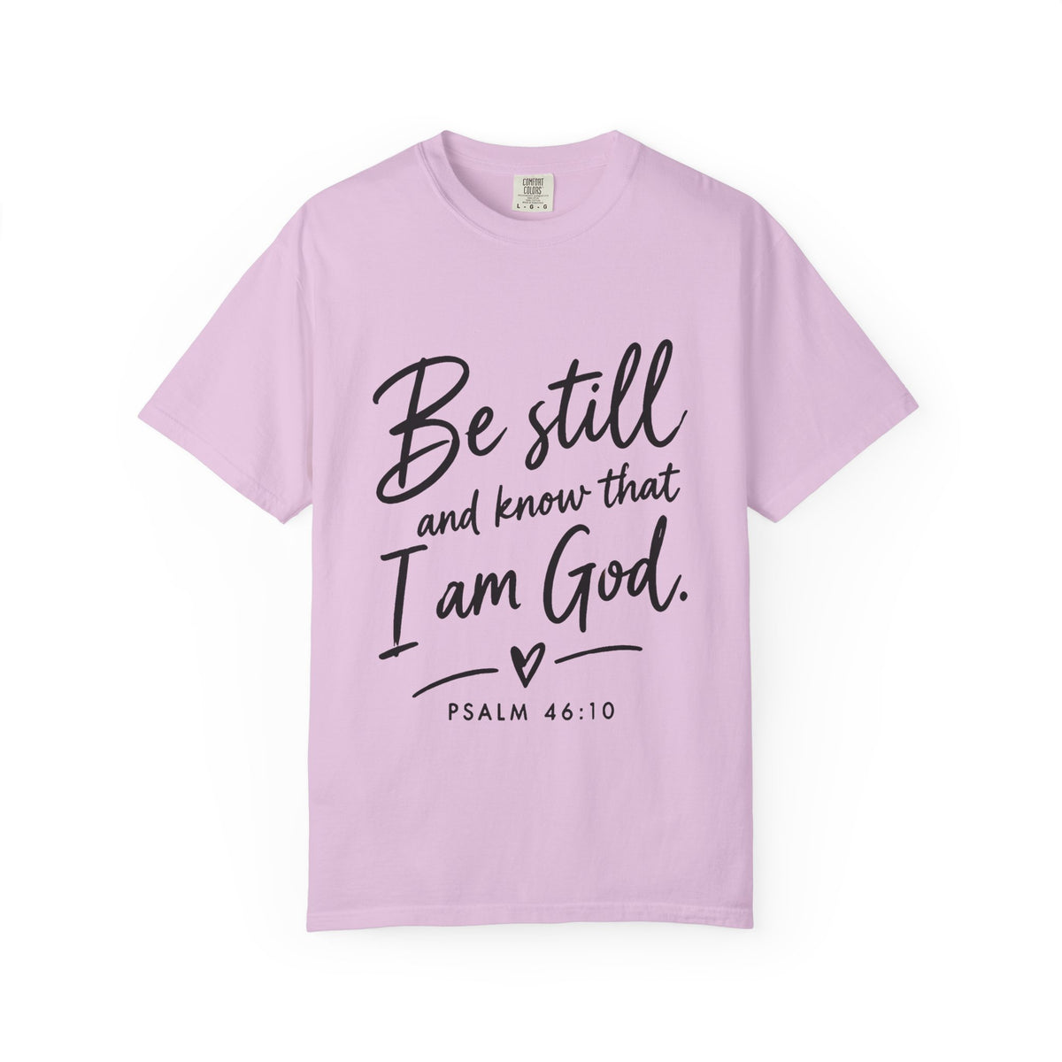 Be Still Psalm 46:10 T-Shirt — Inspirational Christian Tee