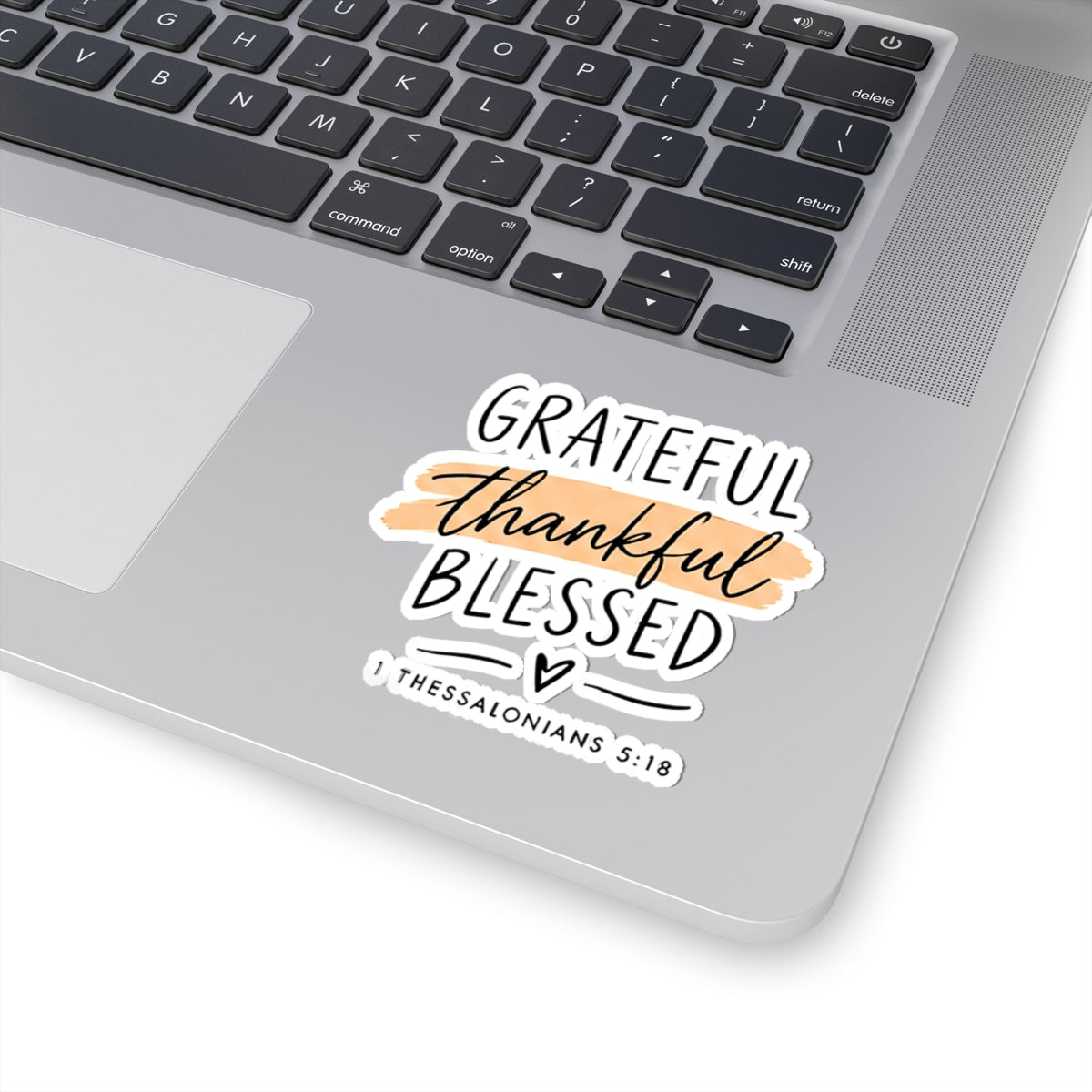 Grateful Thankful Blessed Sticker – 1 Thessalonians 5:18 Christian Vinyl Decal