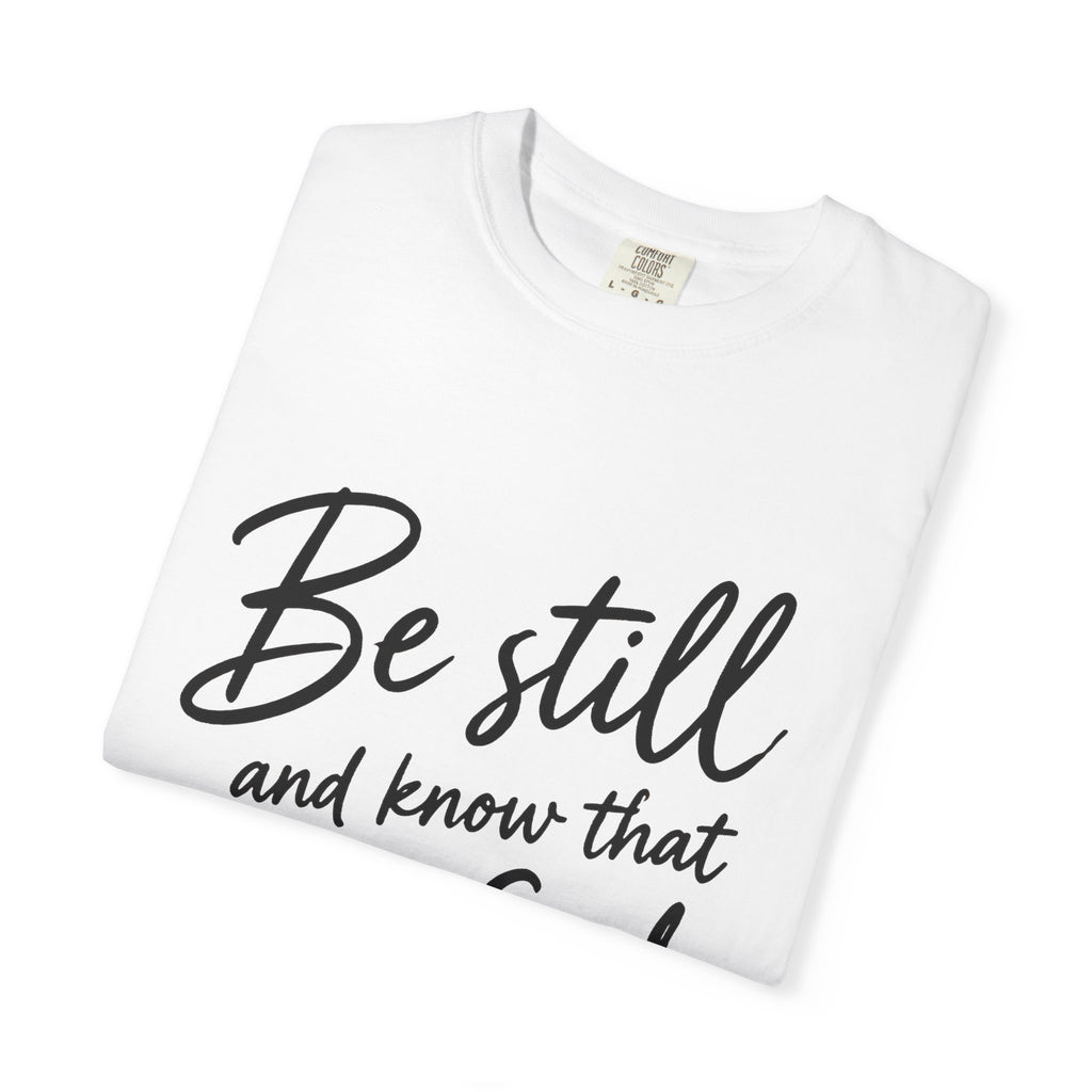 Be Still Psalm 46:10 T-Shirt — Inspirational Christian Tee