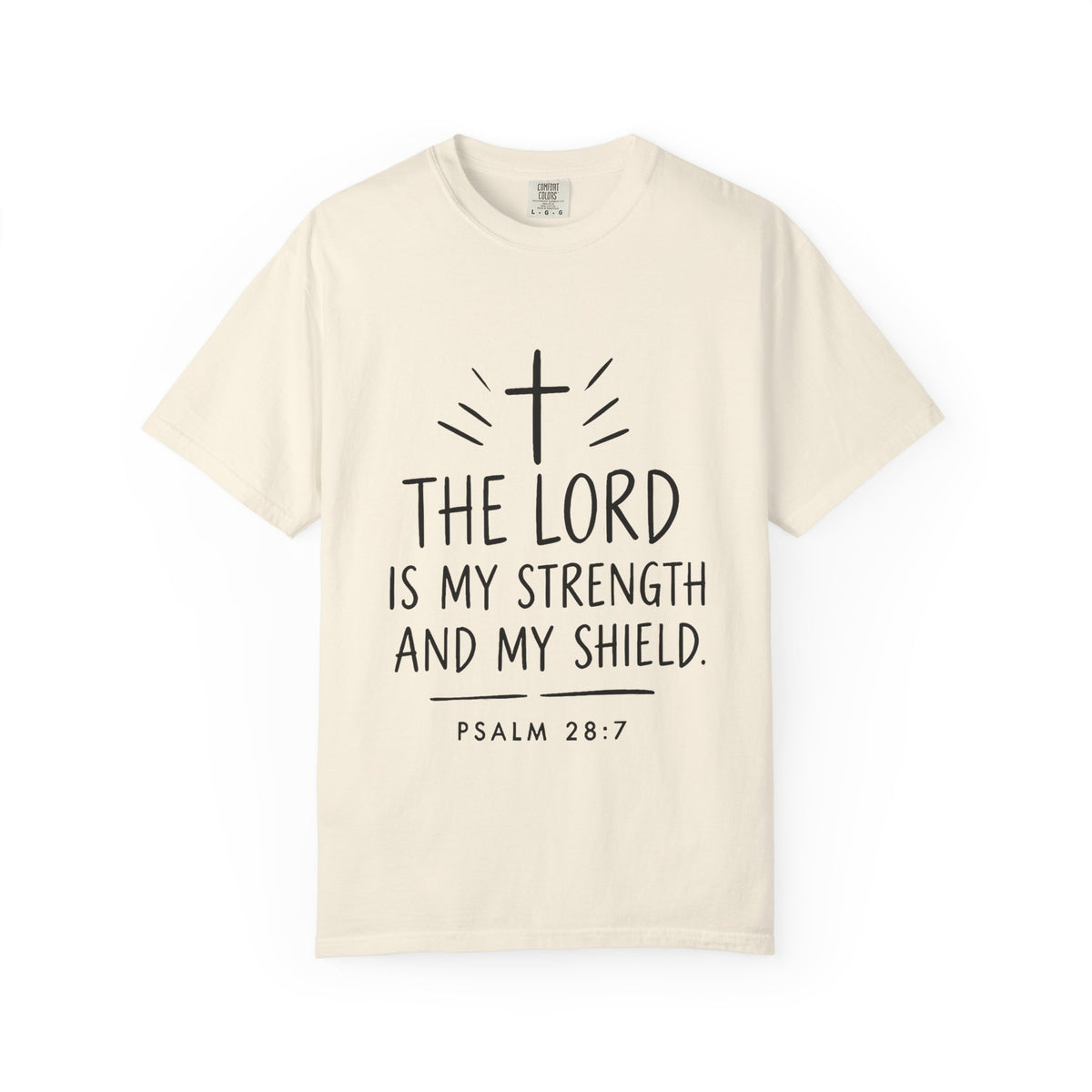 The Lord Is My Strength and My Shield Psalm 28:7 Faith T-Shirt