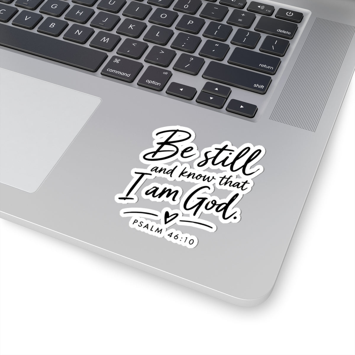 Be Still and Know That I Am God Psalm 46:10 Kiss-Cut Sticker