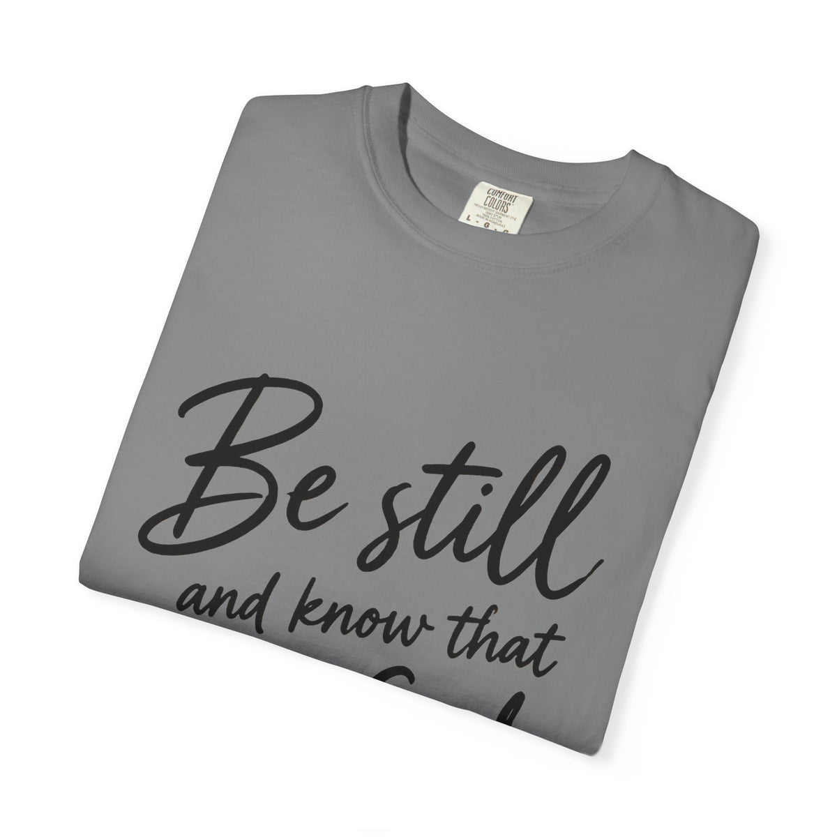 Be Still Psalm 46:10 T-Shirt — Inspirational Christian Tee