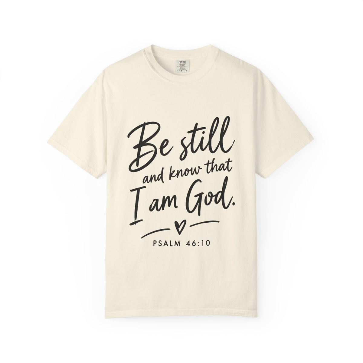 Be Still Psalm 46:10 T-Shirt — Inspirational Christian Tee