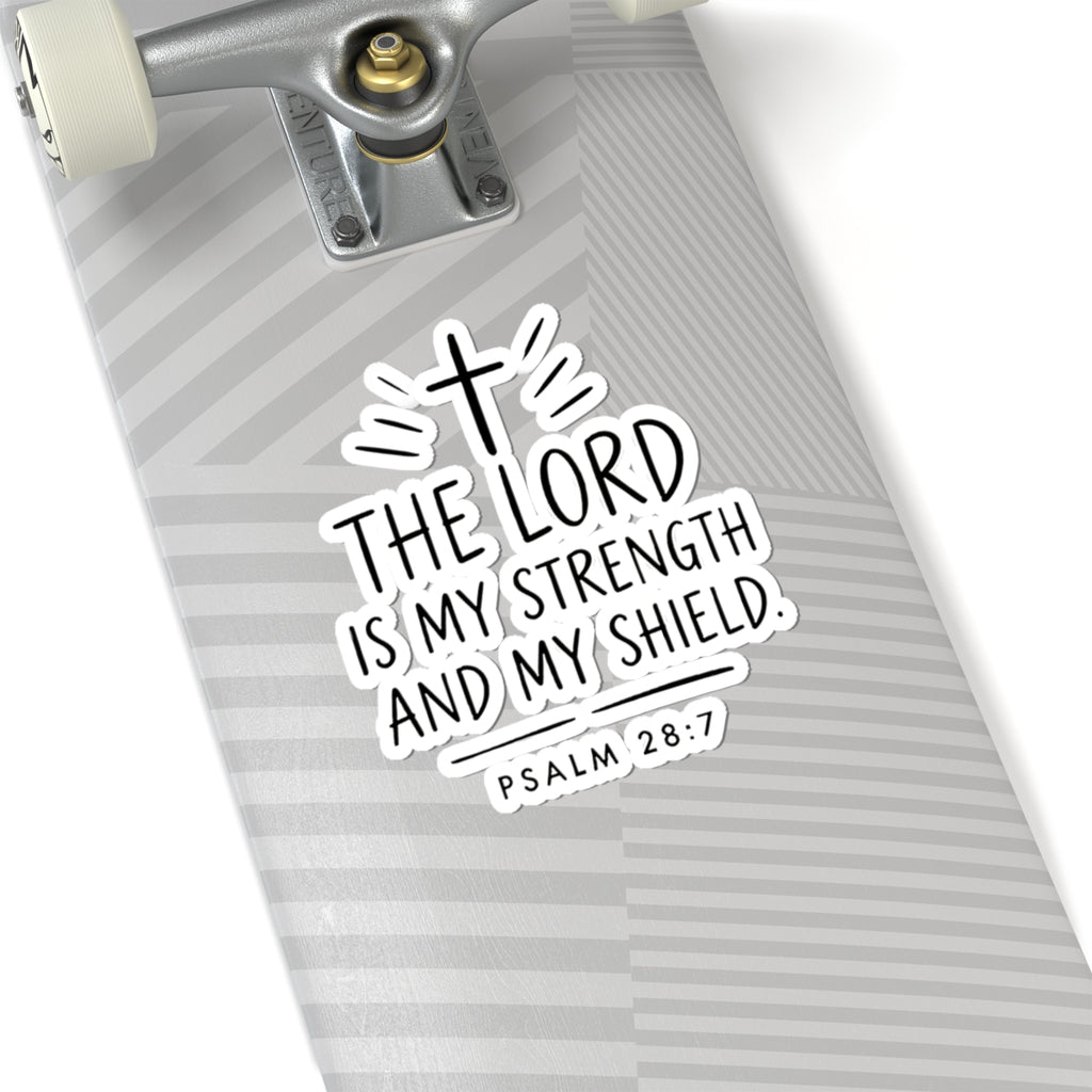 “The Lord Is My Strength and My Shield” Psalm 28:7 Kiss-Cut Sticker