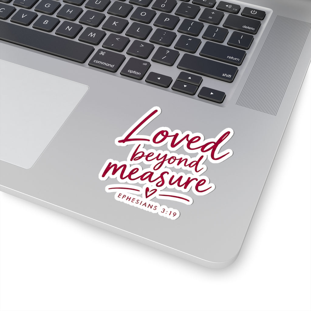 Loved Beyond Measure Kiss-Cut Sticker – Christian Faith Gift, Ephesians 3:19