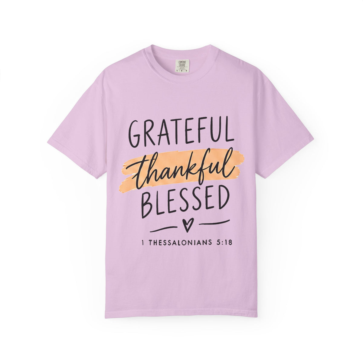 Grateful Thankful Blessed T-Shirt — Christian Faith Scripture Tee (1 Thessalonians 5:18)