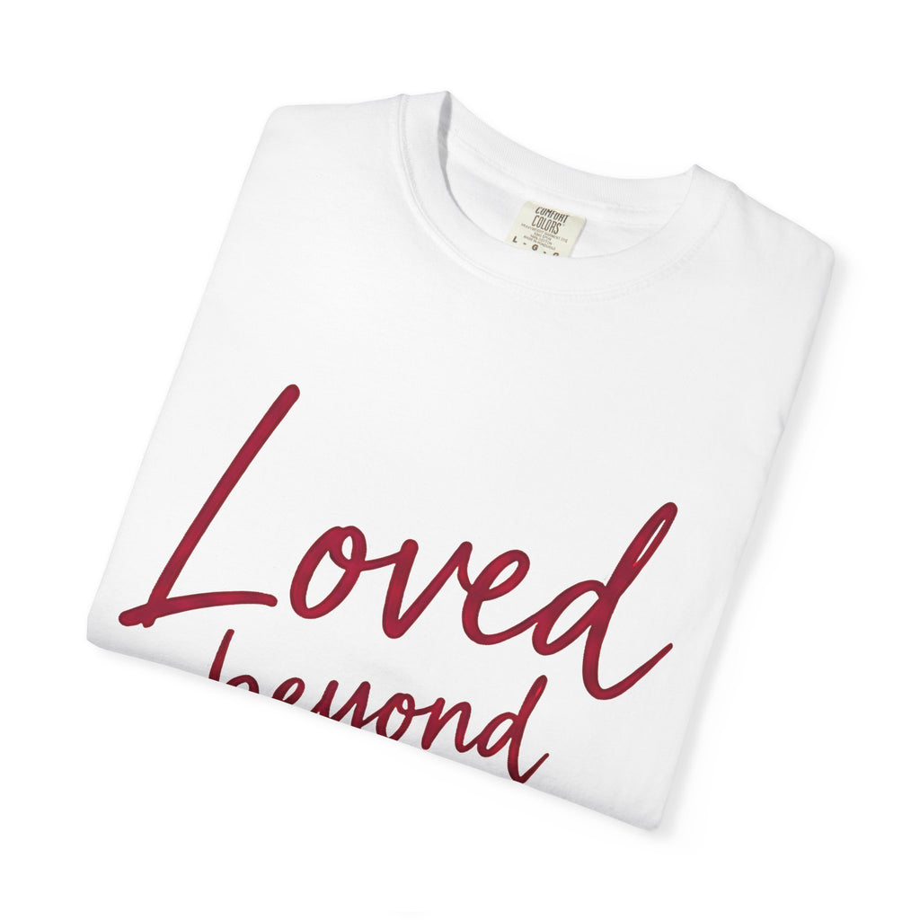 Loved Beyond Measure Christian T-Shirt – Ephesians 3:19