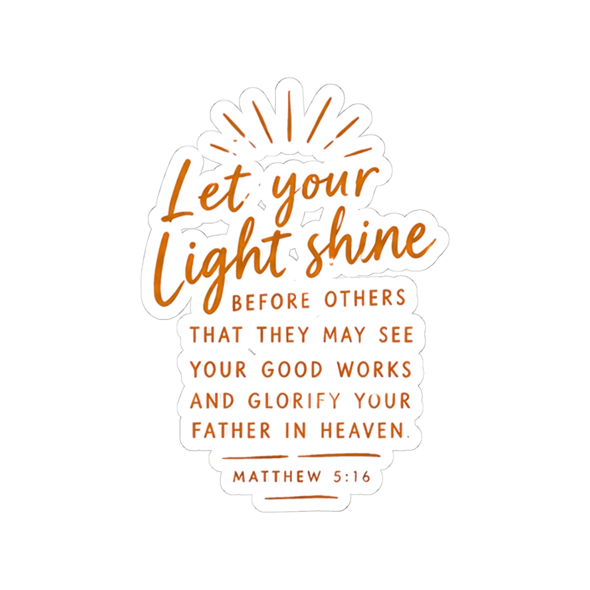 Matthew 5:16 Let Your Light Shine Kiss-Cut Sticker