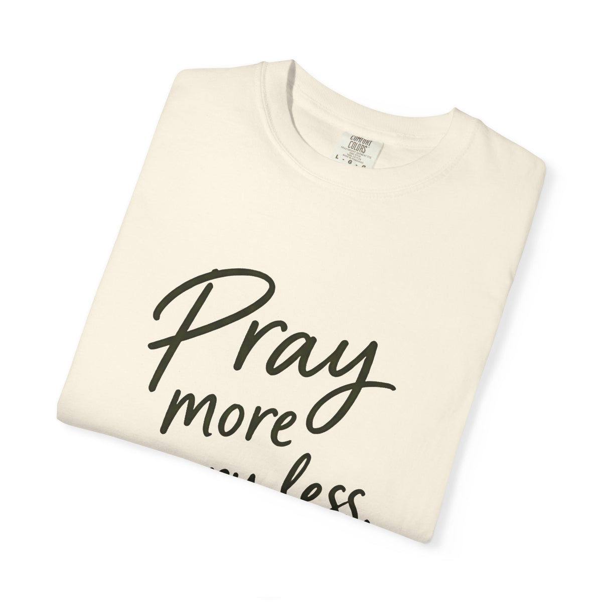 Pray More Worry Less T-Shirt — Philippians 4:6 Christian Tee