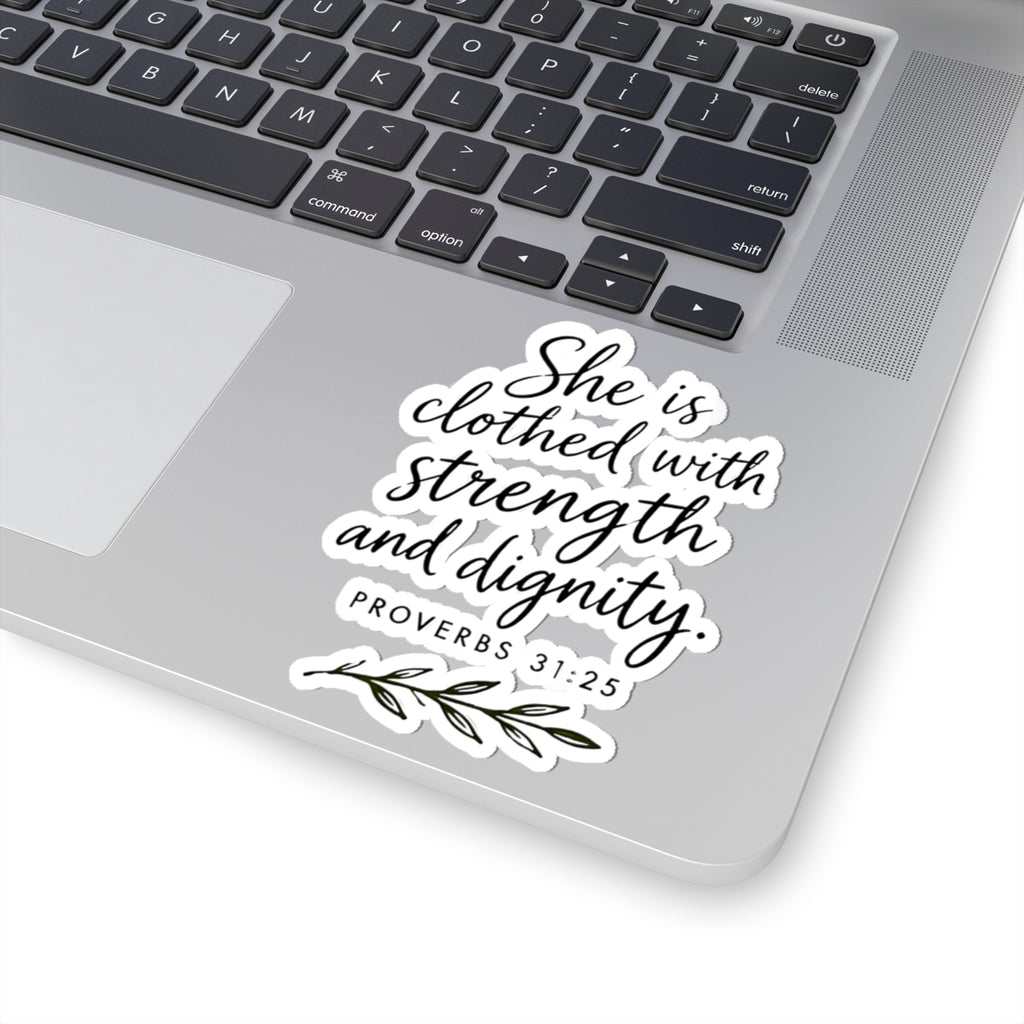 She Is Clothed with Strength and Dignity Proverbs 31:25 Kiss-Cut Sticker