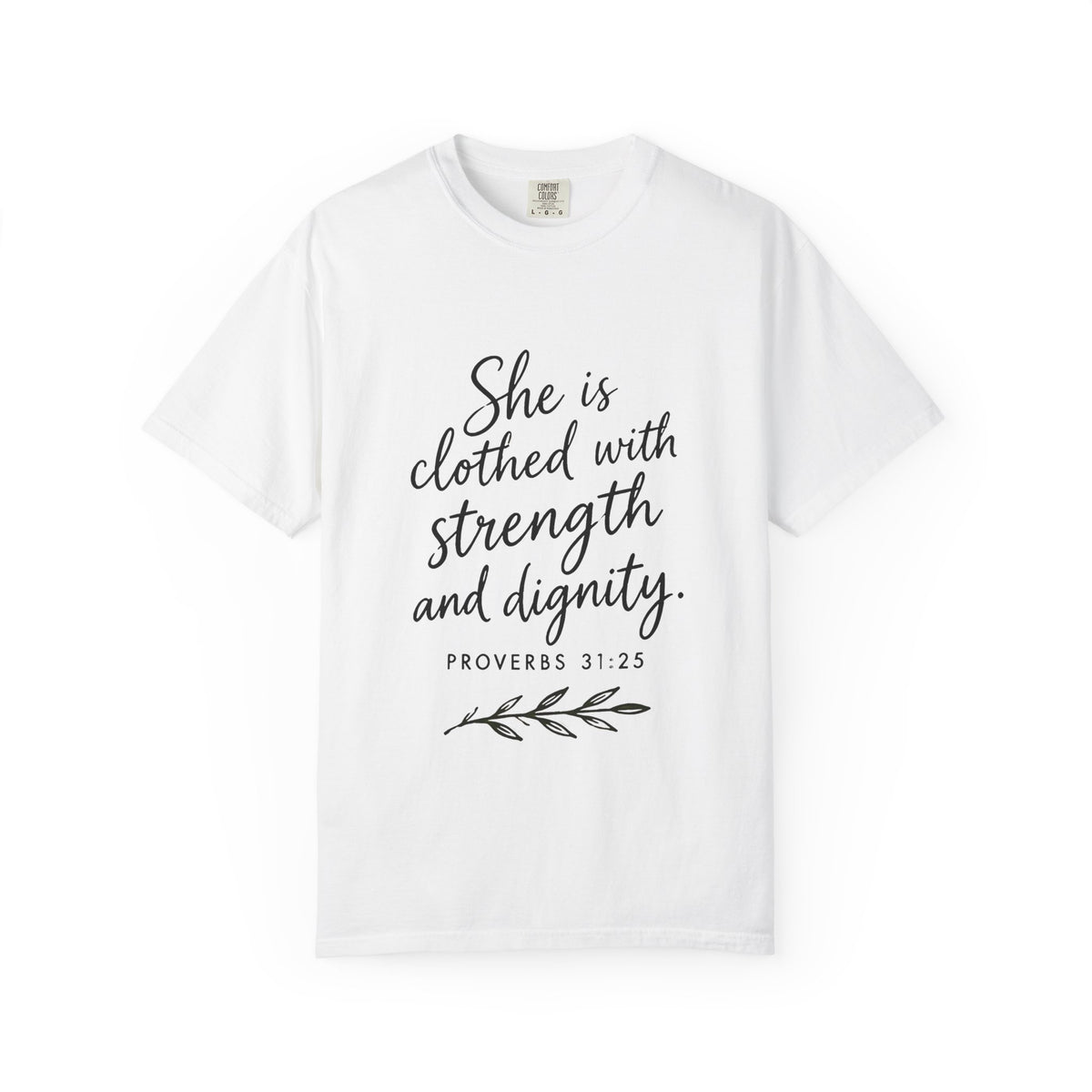 Proverbs 31:25 'She is Clothed with Strength and Dignity' Inspirational T‑Shirt