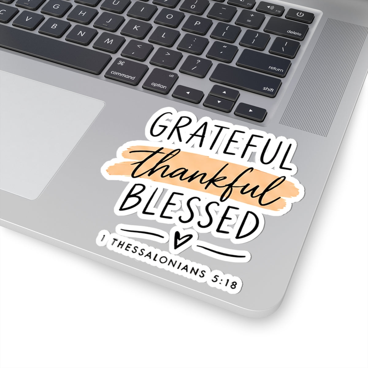 Grateful Thankful Blessed Sticker – 1 Thessalonians 5:18 Christian Vinyl Decal