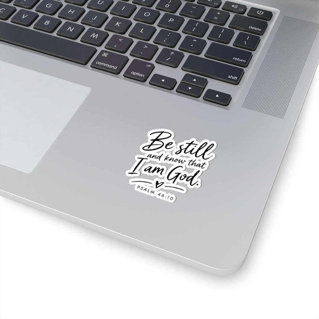 Be Still and Know That I Am God Psalm 46:10 Kiss-Cut Sticker