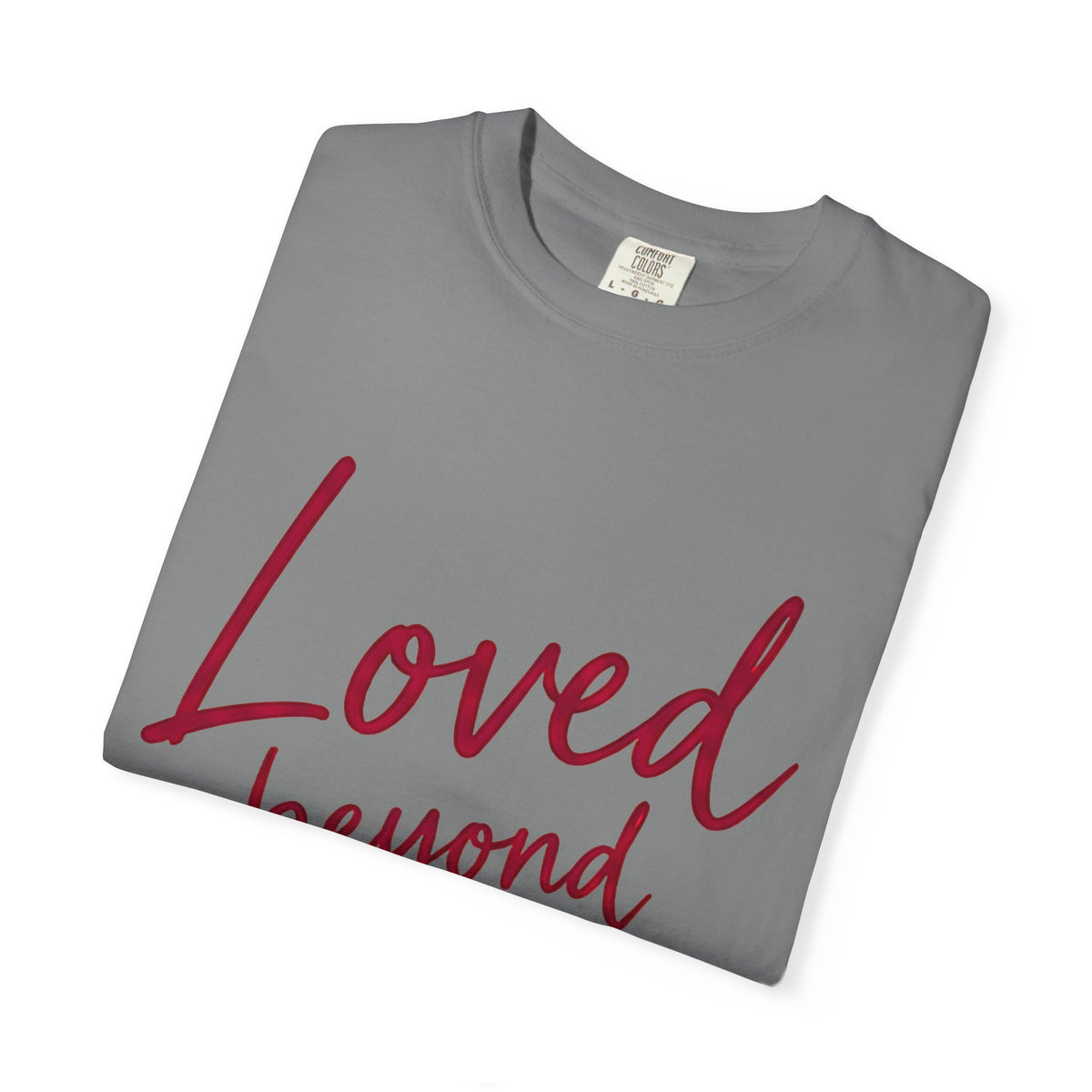 Loved Beyond Measure Christian T-Shirt – Ephesians 3:19
