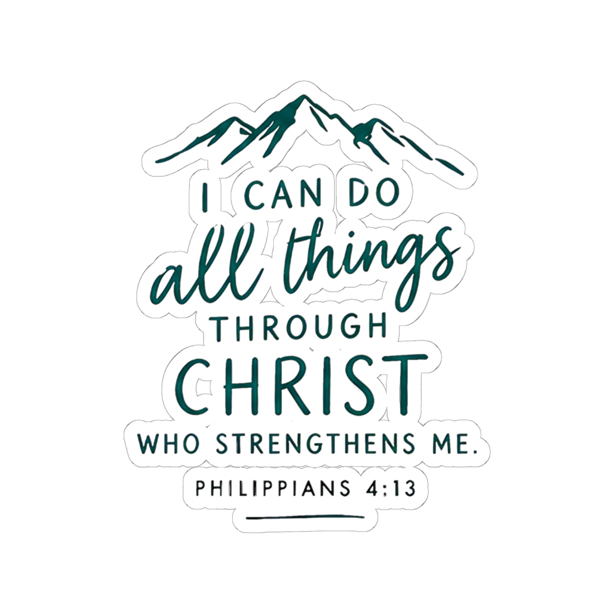 Philippians 4:13 Sticker – I Can Do All Things Through Christ Christian Vinyl Decal