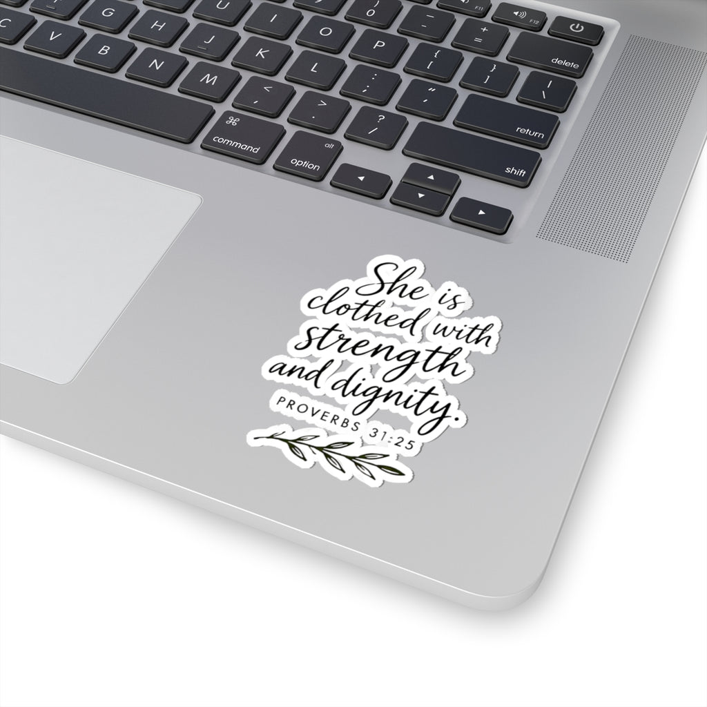 She Is Clothed with Strength and Dignity Proverbs 31:25 Kiss-Cut Sticker