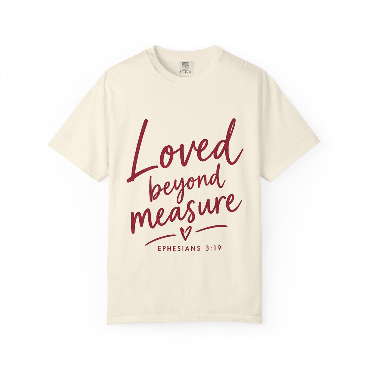 Loved Beyond Measure Christian T-Shirt – Ephesians 3:19