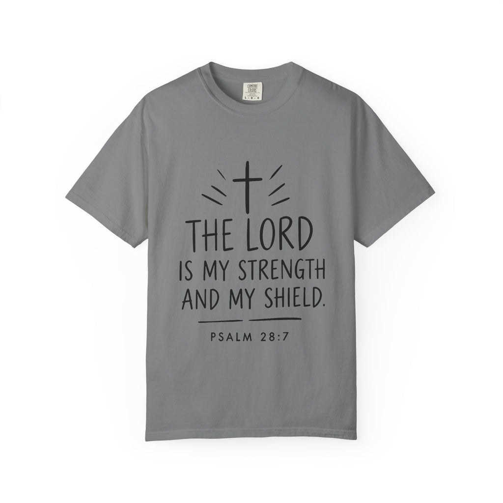 The Lord Is My Strength and My Shield Psalm 28:7 Faith T-Shirt