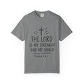 The Lord Is My Strength and My Shield Psalm 28:7 Faith T-Shirt