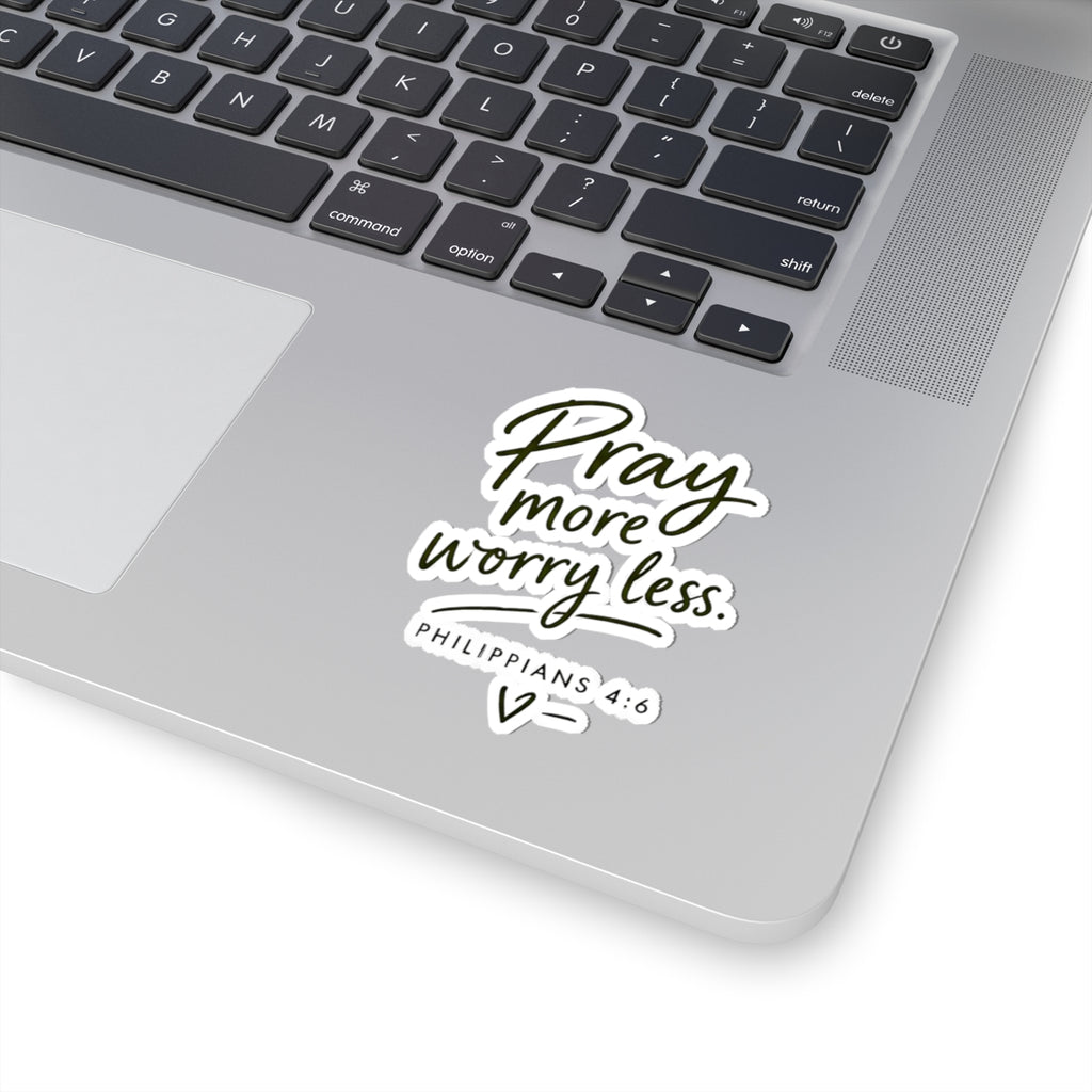 Pray More Worry Less Philippians 4:6 Kiss-Cut Sticker