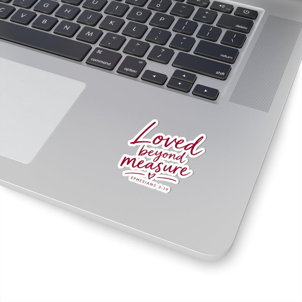 Loved Beyond Measure Kiss-Cut Sticker – Christian Faith Gift, Ephesians 3:19